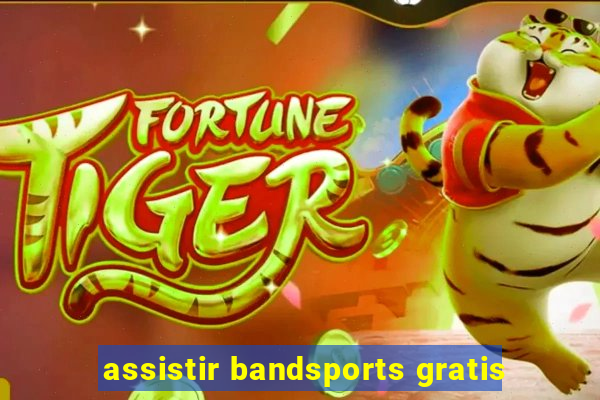 assistir bandsports gratis